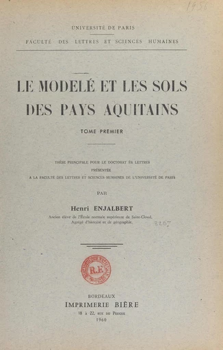 Le modelé et les sols des pays aquitains (1) - Henri Enjalbert - FeniXX réédition numérique