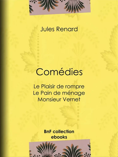 Comédies - Jules Renard, Henri Bachelin - BnF collection ebooks