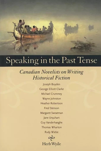 Speaking in the Past Tense - Herb Wyile - Wilfrid Laurier University Press