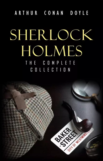 Sherlock Holmes: The Truly Complete Collection (the 60 official stories + the 6 unofficial stories) - Arthur Conan Doyle - Pandora's Box