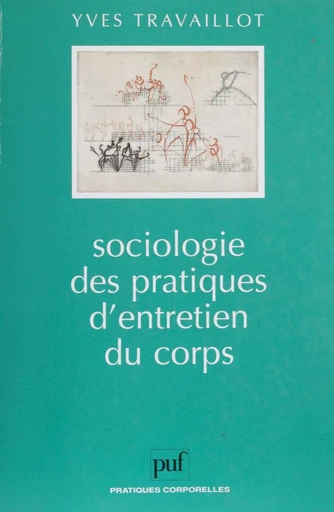 Sociologie des pratiques d'entretien du corps - Yves Travaillot - Presses universitaires de France (réédition numérique FeniXX)