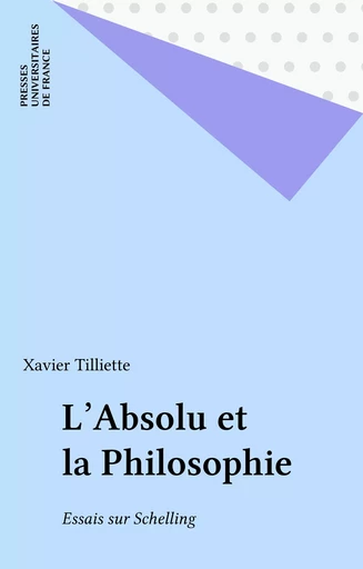 L'Absolu et la Philosophie - Xavier Tilliette - Presses universitaires de France (réédition numérique FeniXX)