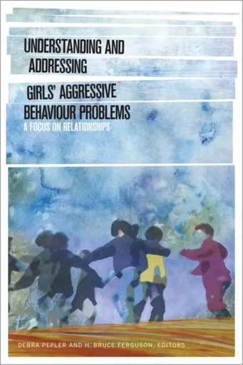 Understanding and Addressing Girls’ Aggressive Behaviour Problems -  - Hospital for Sick Children