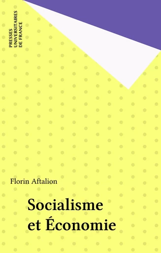 Socialisme et Économie - Florin Aftalion - Presses universitaires de France (réédition numérique FeniXX)