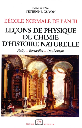 L’École normale de l’an III. Vol. 3, Leçons de physique, de chimie, d’histoire naturelle -  - Éditions Rue d’Ulm via OpenEdition