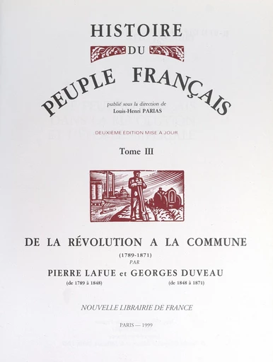 Histoire du peuple français (3). De la Révolution à la Commune, 1789-1871 - Georges Duveau, Pierre Lafue - FeniXX rédition numérique