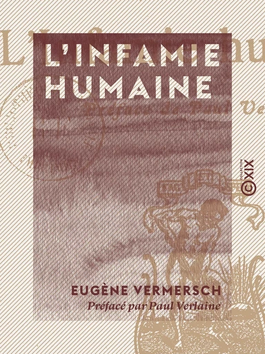 L'Infamie humaine - Eugène Vermersch, Paul Verlaine - Collection XIX