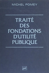 Traité des fondations d'utilité publique