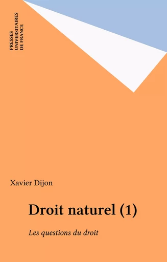 Droit naturel (1) - Xavier Dijon - Presses universitaires de France (réédition numérique FeniXX)