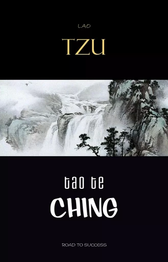 Lao Tzu : Tao Te Ching : A Book About the Way and the Power of the Way - Lao Tzu - Pandora's Box