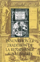 Innovation et tradition de la Renaissance aux Lumières