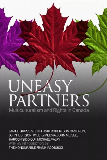 Uneasy Partners - Janice Stein, David Robertson Cameron, John Ibbitson, Will Kymlicka, John Meisel, Haroon Siddiqui, Michael Valpy - Wilfrid Laurier University Press