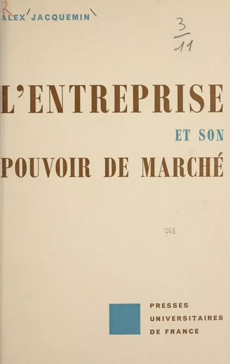 L'entreprise et son pouvoir de marché - Alex Jacquemin - Presses universitaires de France (réédition numérique FeniXX)