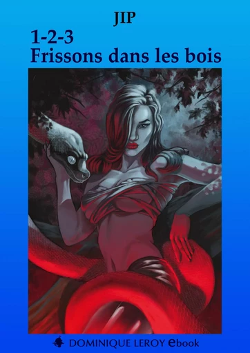 1-2-3 Frissons dans les bois - Jip Jip - Éditions Dominique Leroy