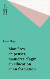 Manières de penser, manières d'agir en éducation et en formation