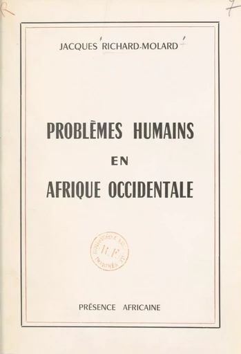 Problèmes humains en Afrique occidentale - Jacques Richard-Molard - FeniXX rédition numérique