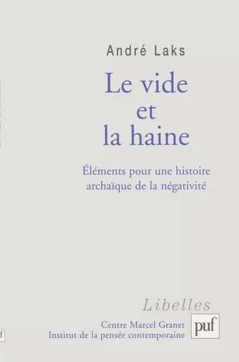 Le vide et la haine - André Laks - Humensis