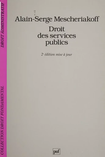 Droit des services publics - Alain-Serge Mescheriakoff - Presses universitaires de France (réédition numérique FeniXX)