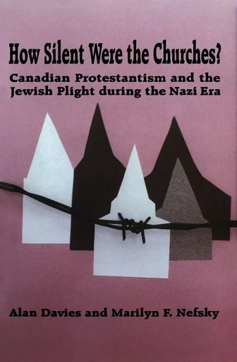 How Silent Were the Churches? - Alan Davies, Marilyn F. Nefsky - Wilfrid Laurier University Press