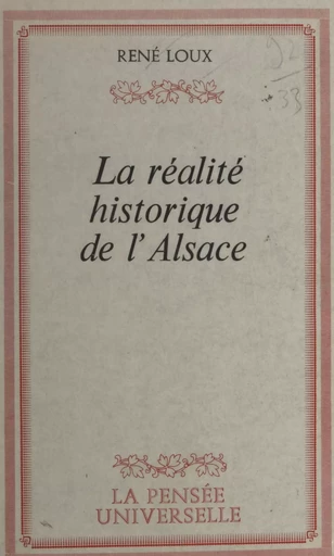 La réalité historique de l'Alsace - René Loux - FeniXX réédition numérique