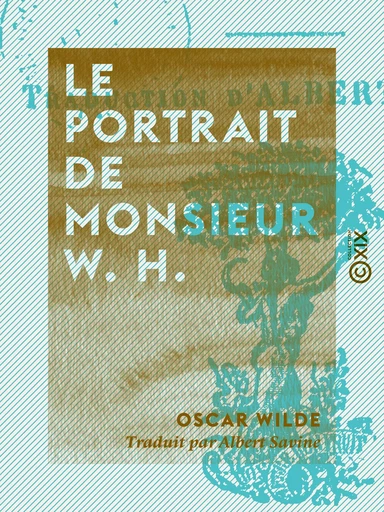 Le Portrait de monsieur W. H. - Oscar Wilde - Collection XIX