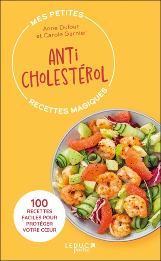 Mes petites recettes magiques anticholestérol - Anne Dufour, Carole Garnier - Éditions Leduc