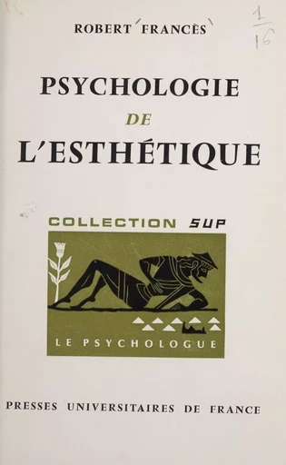 Psychologie de l'esthétique - Robert Francès - Presses universitaires de France (réédition numérique FeniXX)