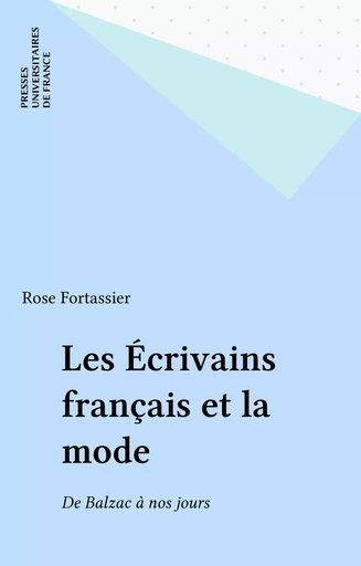 Les Écrivains français et la mode - Rose Fortassier - Presses universitaires de France (réédition numérique FeniXX)