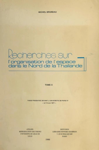 Recherches sur l'organisation de l'espace dans le nord de la Thaïlande (2) - Michel Bruneau - FeniXX réédition numérique