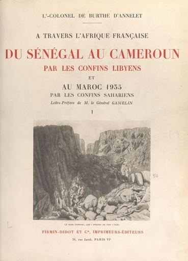 À travers l'Afrique française : du Sénégal au Cameroun par les confins libyens, et au Maroc 1935 par les confins sahariens (1). Carnets de route. - Jules de Burthe d'Annelet - FeniXX réédition numérique