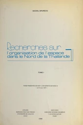 Recherches sur l'organisation de l'espace dans le nord de la Thaïlande (1)