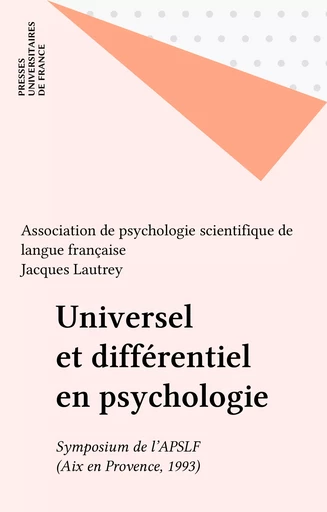 Universel et différentiel en psychologie -  Association de psychologie scientifique de langue française, Jacques Lautrey - Presses universitaires de France (réédition numérique FeniXX)