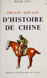 Trente siècles d'histoire de Chine