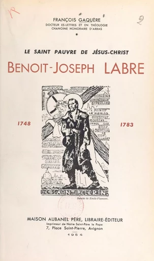 Le saint pauvre de Jésus-Christ, Benoît-Joseph Labre - François Gaquère - FeniXX réédition numérique