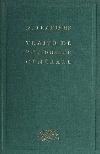 Traité de psychologie générale - Maurice Pradines - Presses universitaires de France (réédition numérique FeniXX)