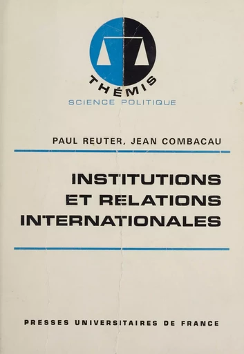 Institutions et relations internationales - Paul Reuter, Jean Combacau - Presses universitaires de France (réédition numérique FeniXX)