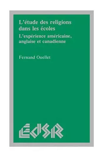 L’étude des religions dans les écoles - Fernand Ouellet - Wilfrid Laurier University Press