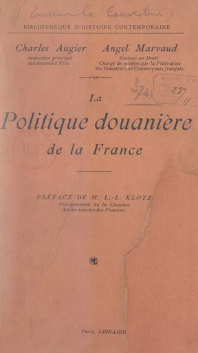 La politique douanière de la France dans les rapports avec celle des autres États - Charles Augier, Angel Marvaud - FeniXX réédition numérique