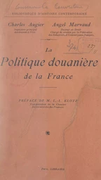 La politique douanière de la France dans les rapports avec celle des autres États