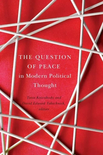 The Question of Peace in Modern Political Thought -  - Wilfrid Laurier University Press