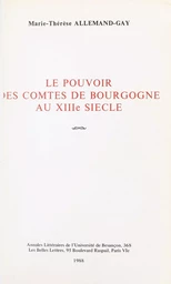 Le pouvoir des comtes de Bourgogne au XIIIe siècle