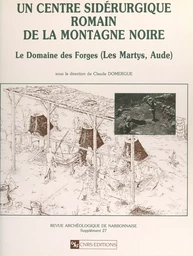 Un centre sidérurgique romain de la montagne Noire, le domaine des Forges