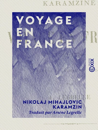 Voyage en France - Nikolaj Mihajlovic Karamzin - Collection XIX