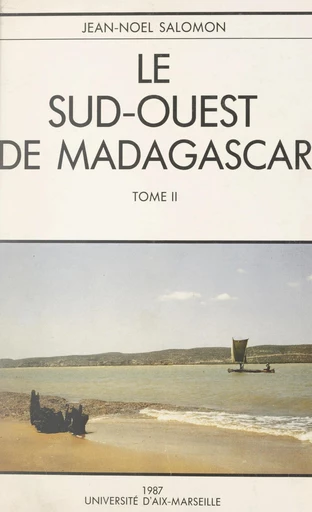 Le Sud-Ouest de Madagascar (2). Étude de géographie physique - Jean-Noël Salomon - FeniXX réédition numérique