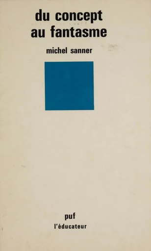 Du concept au fantasme - Michel Sanner - Presses universitaires de France (réédition numérique FeniXX)