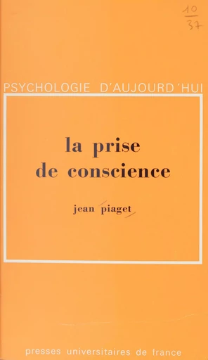 La prise de conscience - A. Blanchet, J.-P. Bronckart, N. Burdet - Presses universitaires de France (réédition numérique FeniXX)