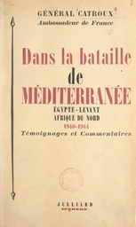 Dans la bataille de Méditerranée : Égypte, Levant, Afrique du Nord, 1940-1944