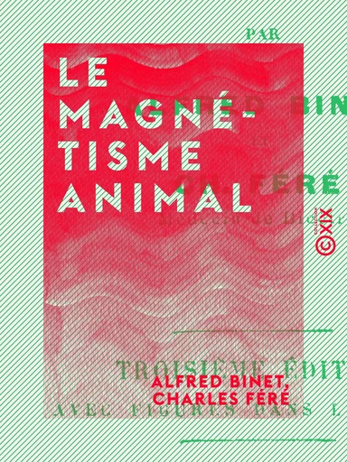 Le Magnétisme animal - Alfred Binet, Charles Féré - Collection XIX