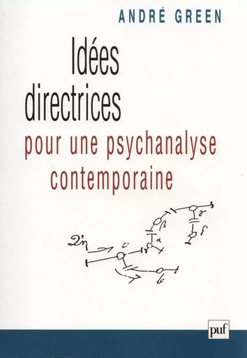 Idées directrices pour une psychanalyse contemporaine - André Green - Humensis