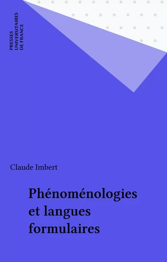 Phénoménologies et langues formulaires - Claude Imbert - Presses universitaires de France (réédition numérique FeniXX)